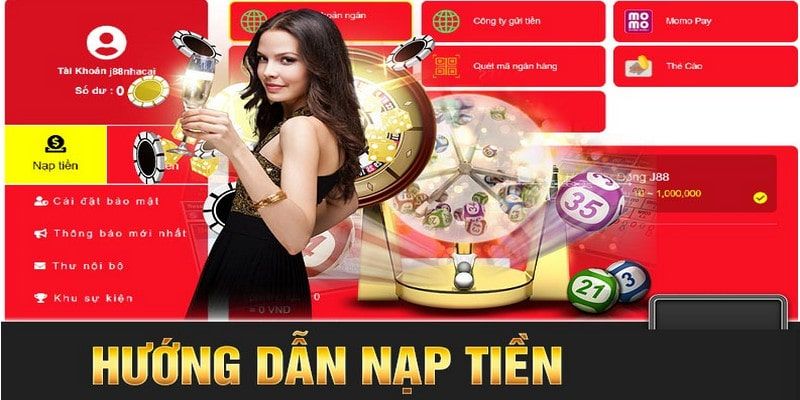 Quy trình nạp tiền tạo vốn dễ dàng tại J88