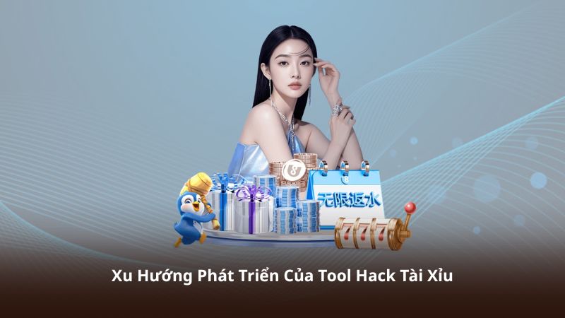 Xu Hướng Phát Triển Của Tool Hack Tài Xỉu